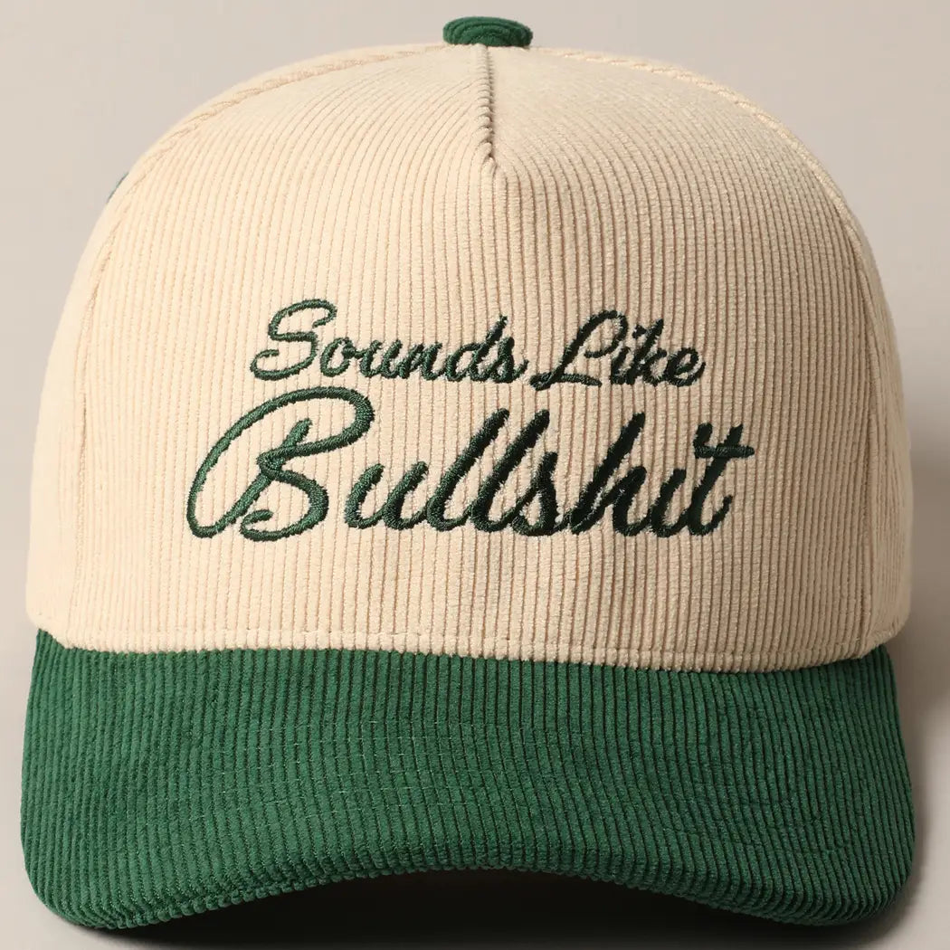 Green Sounds Like Bullshit To Me Corduroy Hat