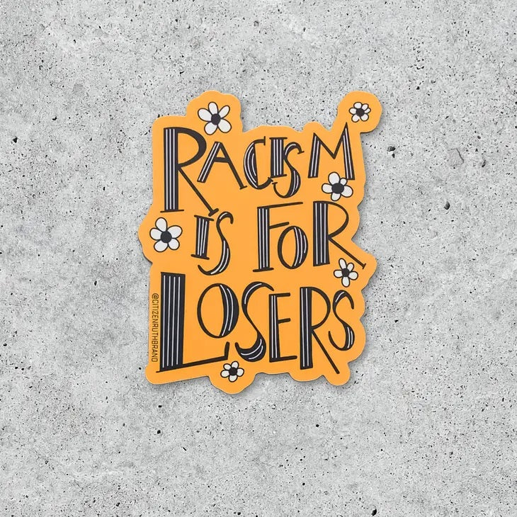 Racism Is For Losers Sticker