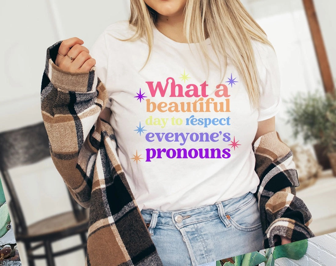 Beautiful Day To Respect Pronouns Shirt