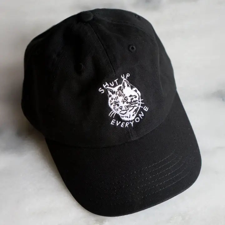 Black Shut Up Everyone Dad Hat Embroidered