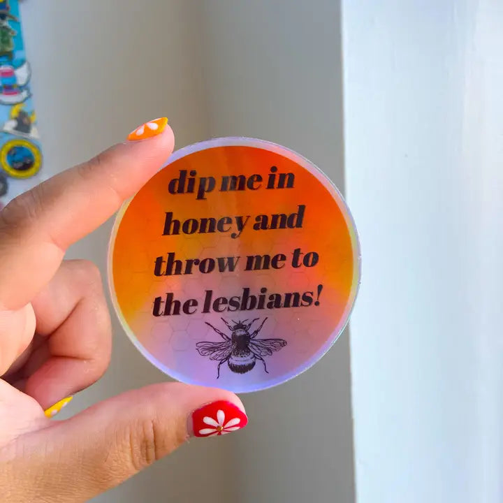 Dip Me in Honey Lesbians Vinyl Sticker