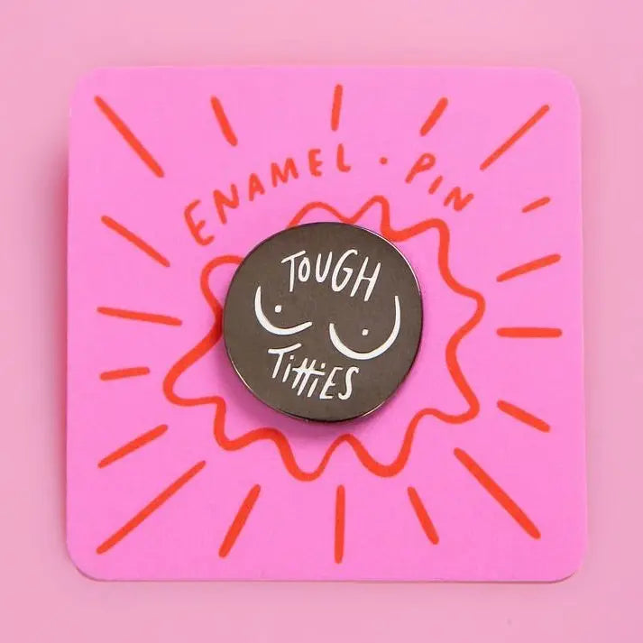 Tough Titties 1" Hard Enamel Pin