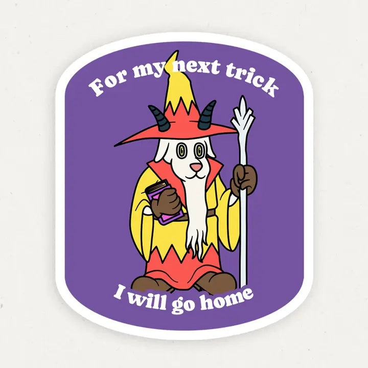 For My Next Trick Vinyl Sticker