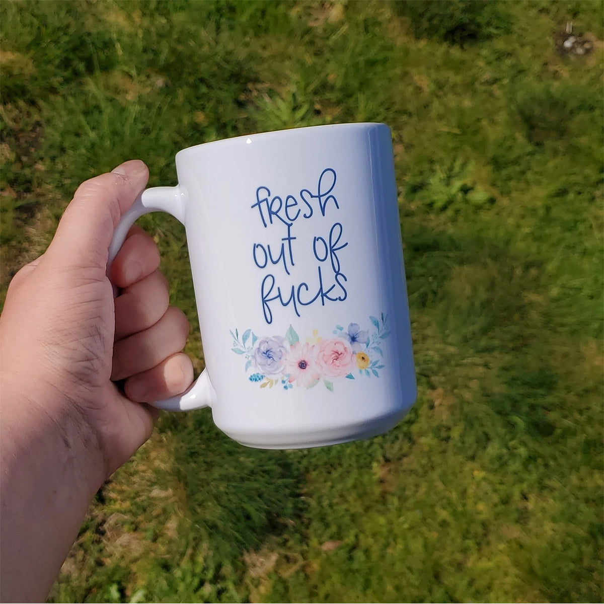 FRESH OUT OF FUCKS MUG
