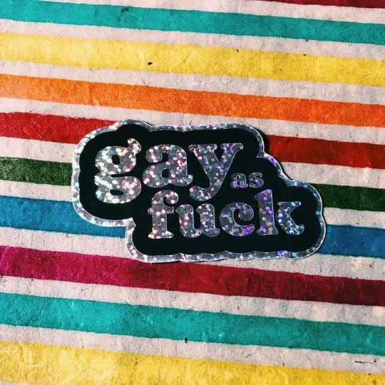 Gay As Fuck Sticker