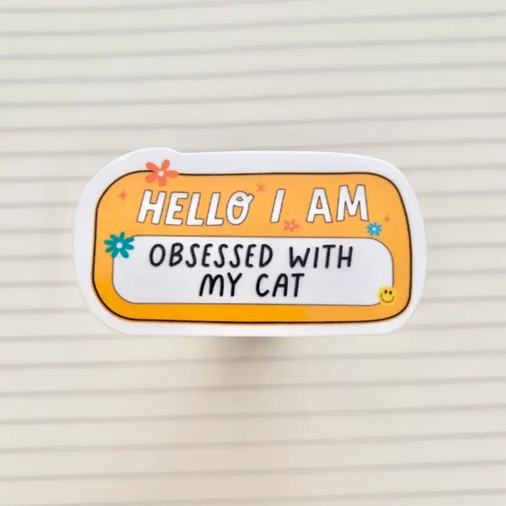 Hello I'm Obsessed W My Cat Sticker