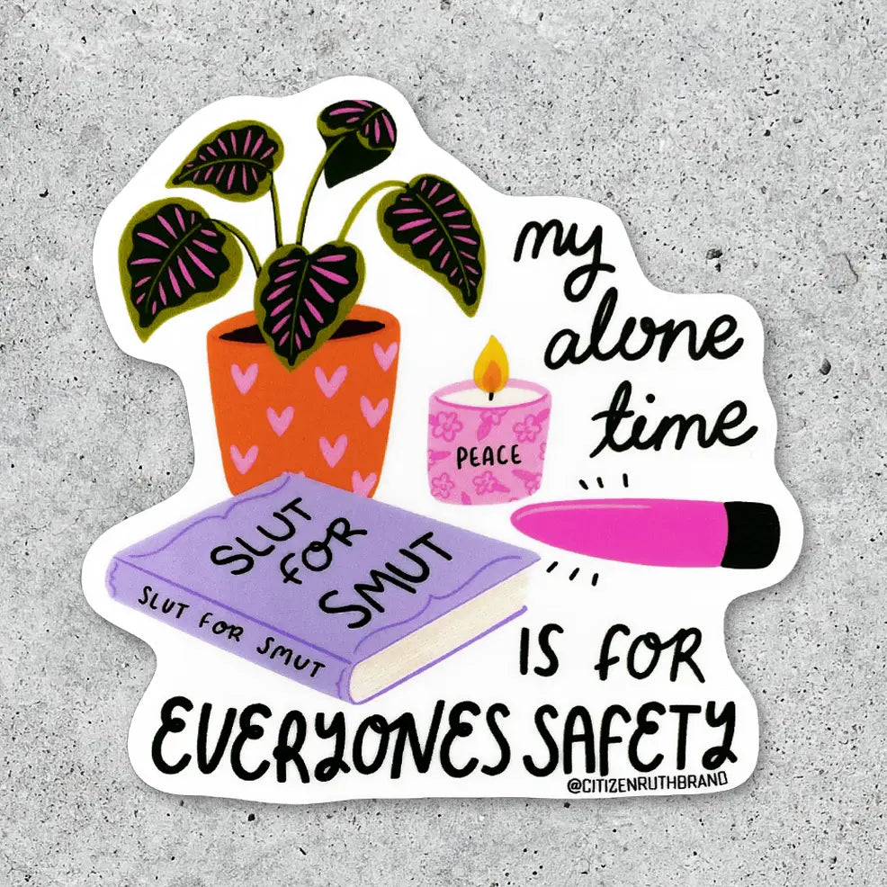 My Alone Time Is For Everyone's Safety Sticker