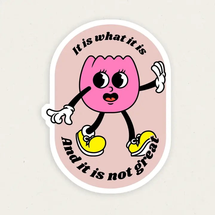 Its Not Great Vinyl Sticker