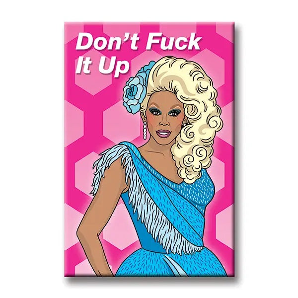 Dont Fuck It Up Magnet