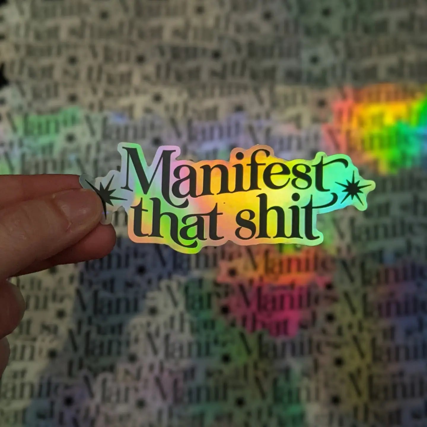 Manifest That Shit Holographic Sticker