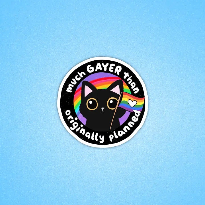 Much Gayer Than Planned Sticker