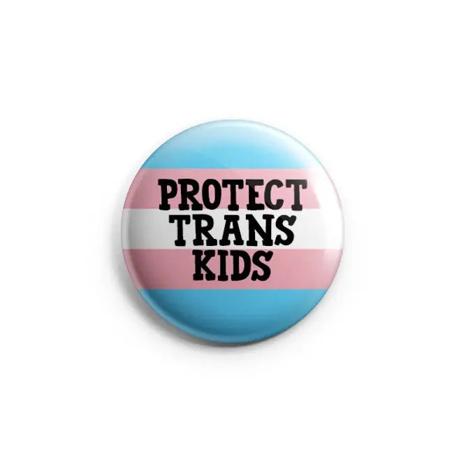 Protect Trans Kid Pin