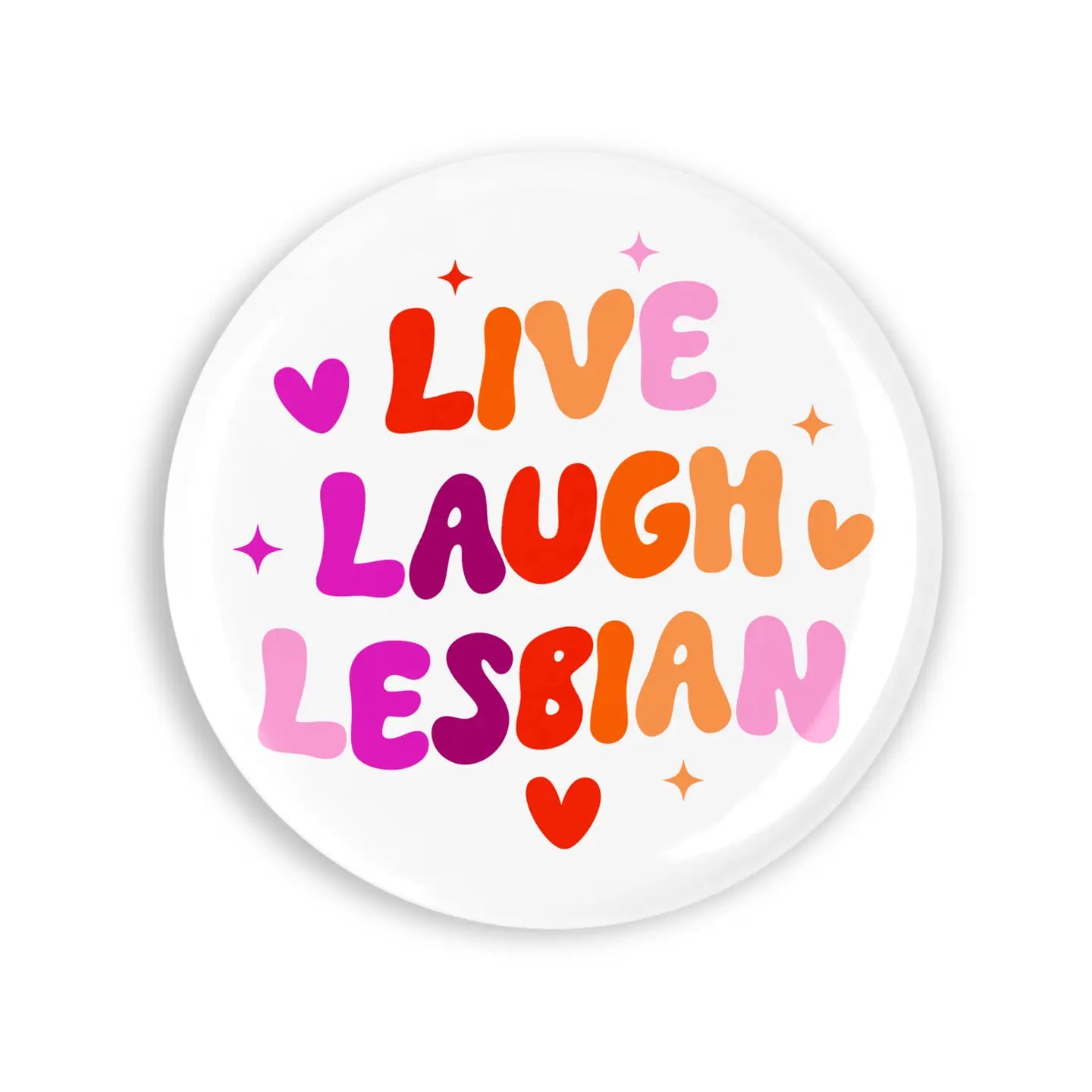 Live Laugh Lesbian Pin