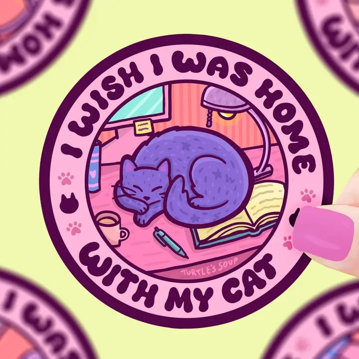 Wish I Was Home With My Cat Sticker