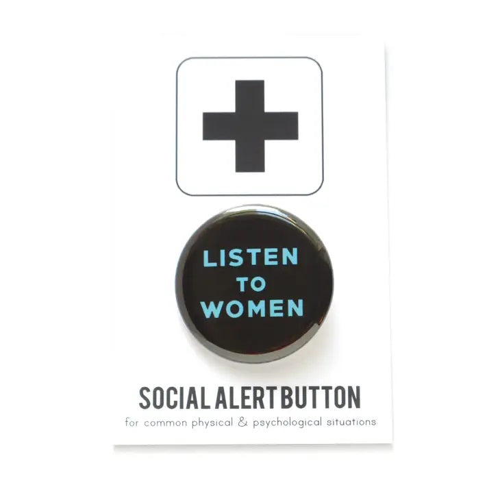 Listen To Women Feminist Pinback Button