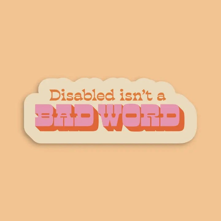 Disabled Isn't A Bad Word