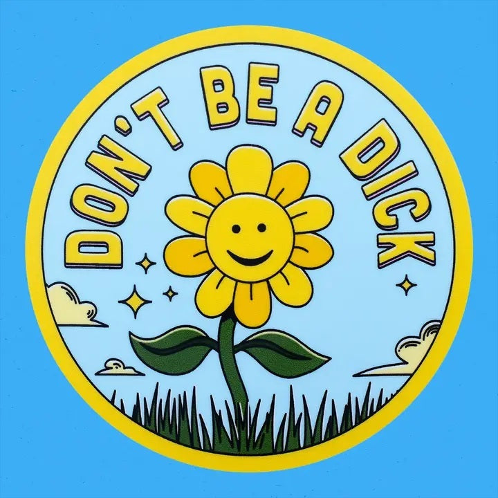 Don't Be A Dick Sticker