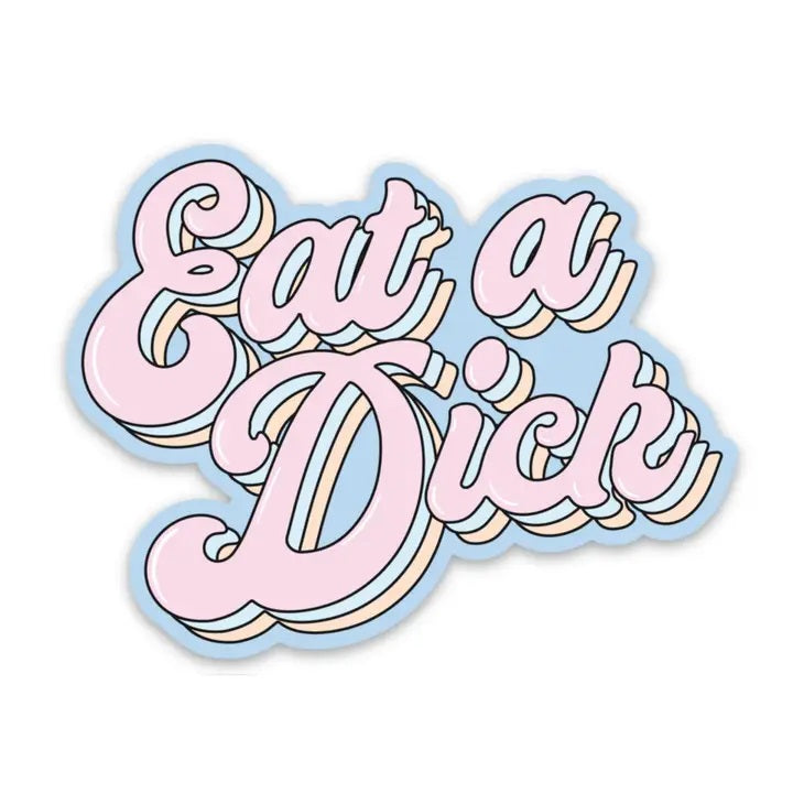 Eat A Dick (Funny) Sticker