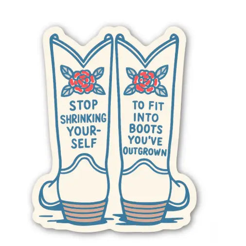 Stop Shrinking Yourself Sticker