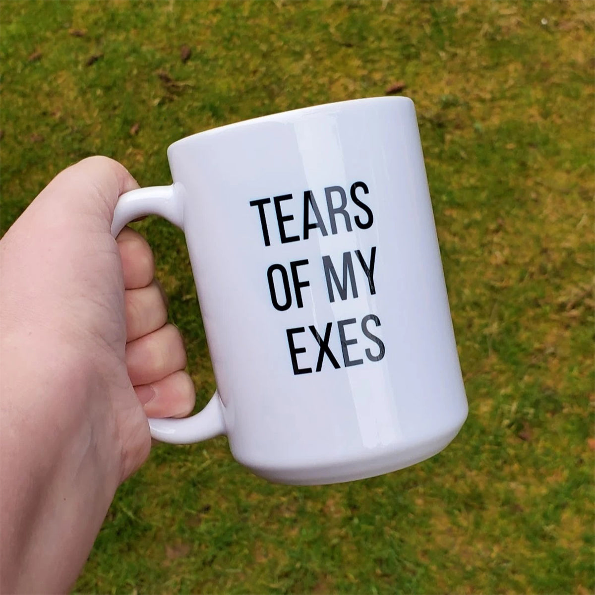 TEARS OF MY EXES MUG