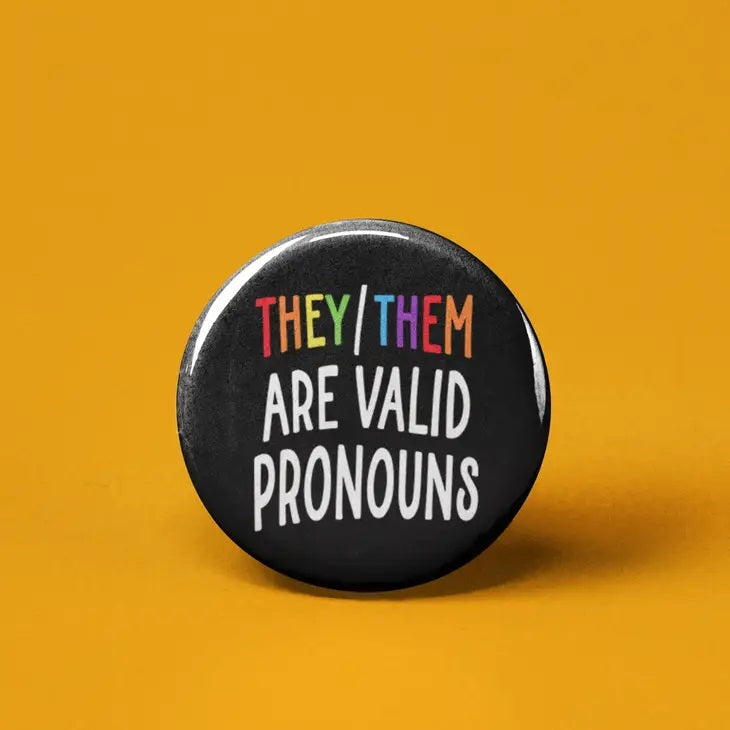 They Them Are Valid Pronouns Button