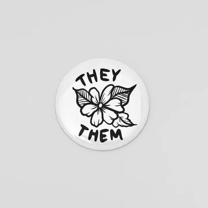 They Them Floral Pronoun Button