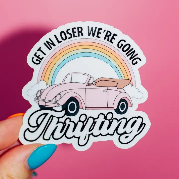 Get in Loser We're Going Thrifting