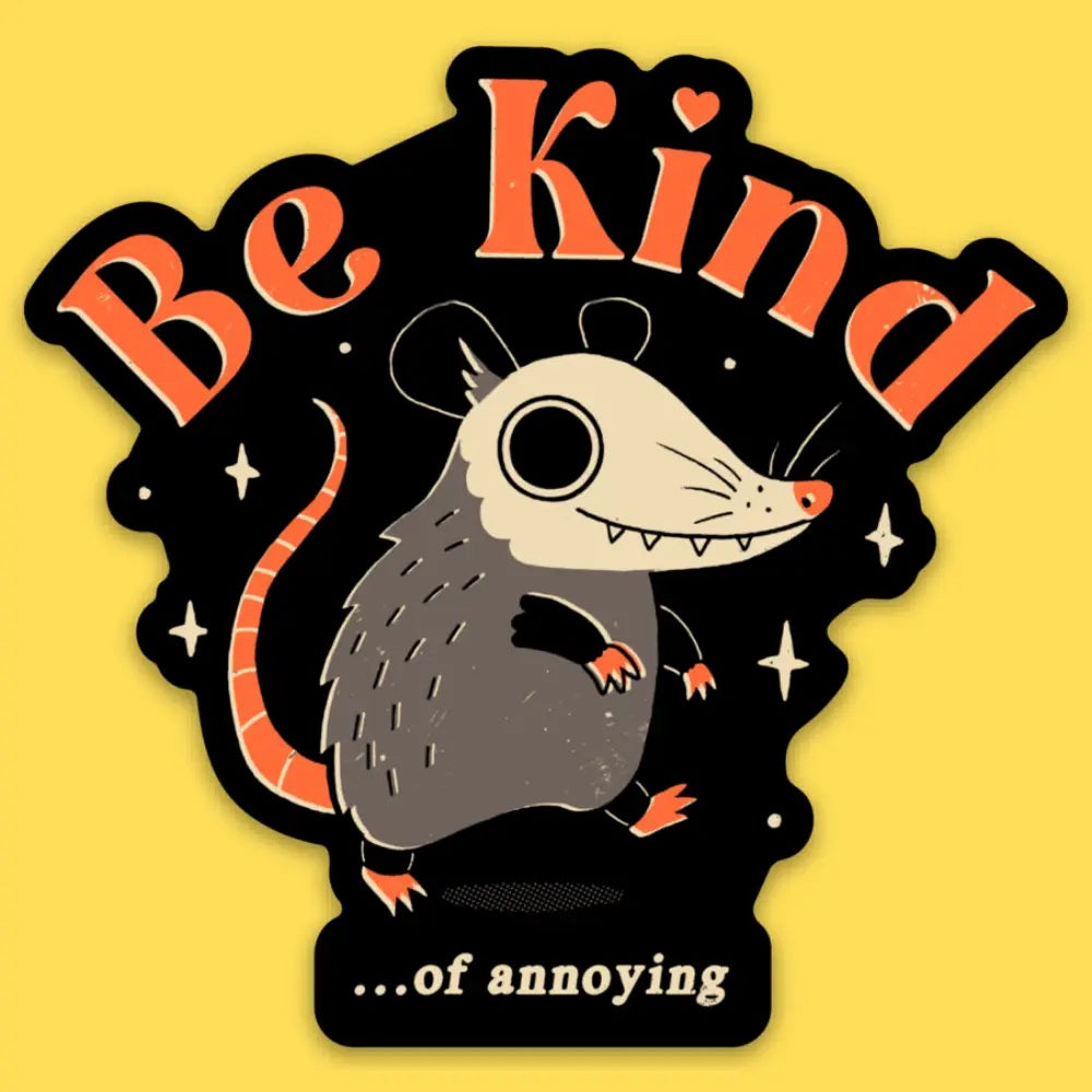 Be Kind Of Annoying Sticker