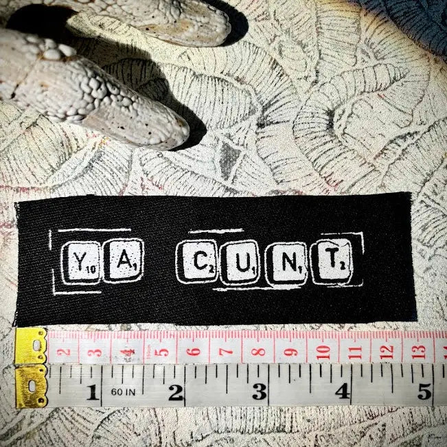 Ya Cunt! Sew On Patch