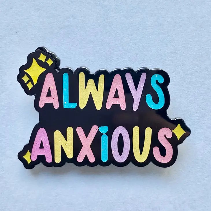 Always Anxious Pin