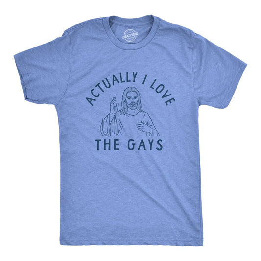 Actually I Love the Gays T Shirt