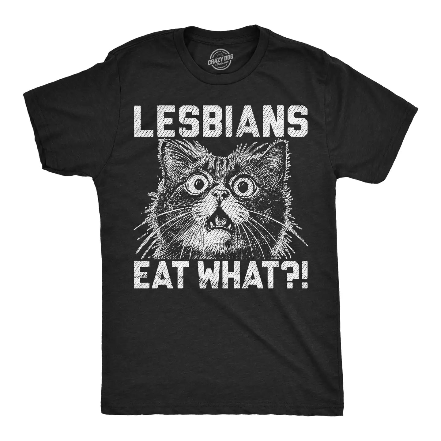 Lesbians Eat What?! T Shirt