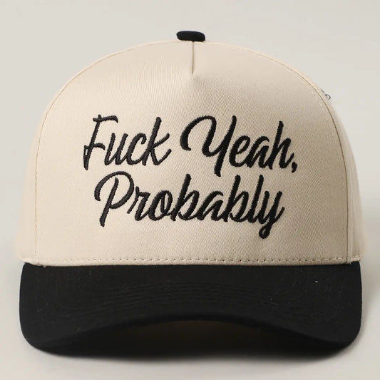 Fuck Yeah, Probably Embroidery Two-Tone Trucker Hat