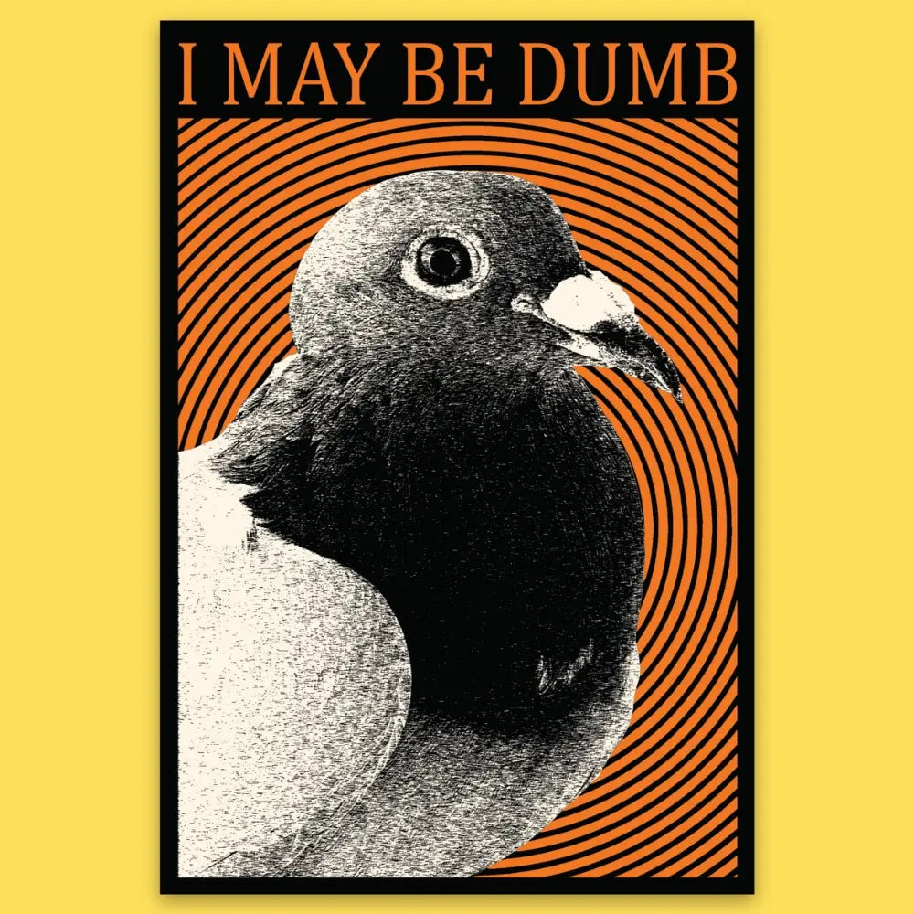 May Be Dumb Sticker
