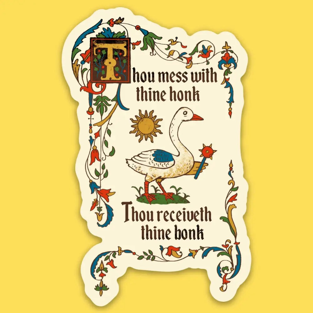 Mess With Thine Honk Sticker