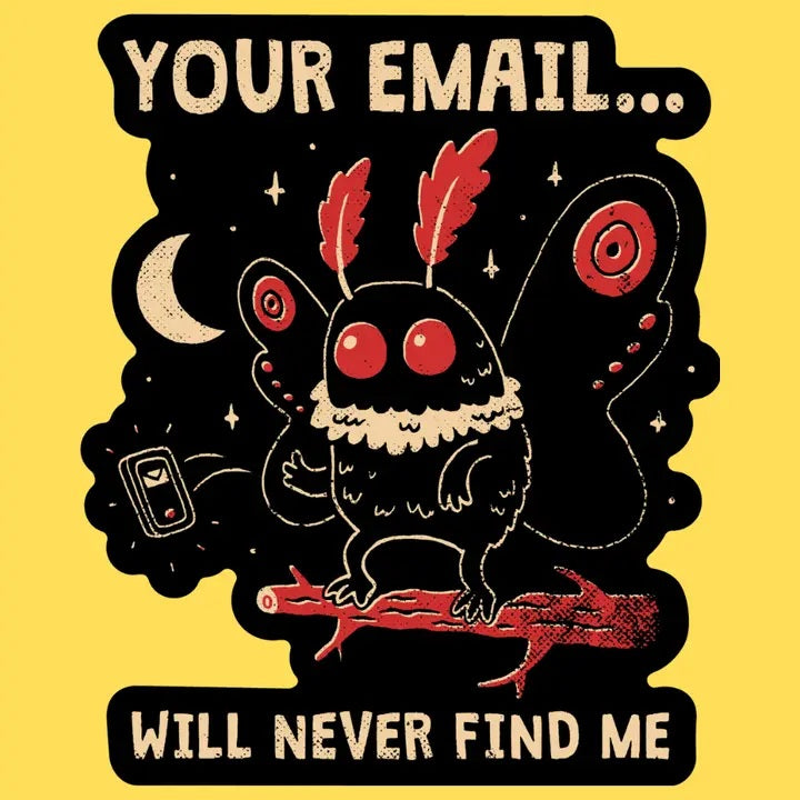 Your Email Will Never Find Me Sticker