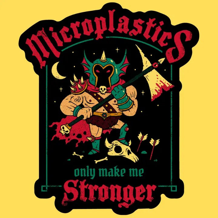 Microplastics Make Me Stronger Sticker