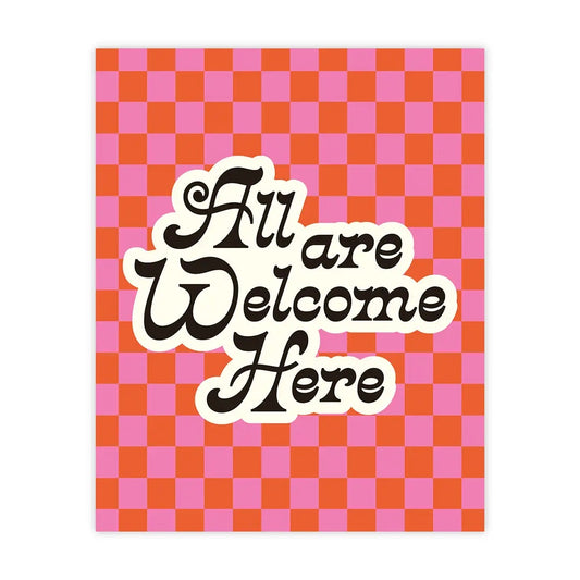 All Are Welcome Here - 8"x10"
