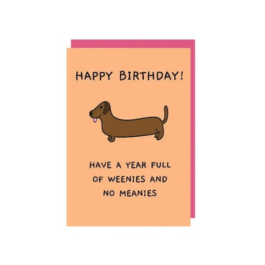 All Weenies No Meanies Birthday Card