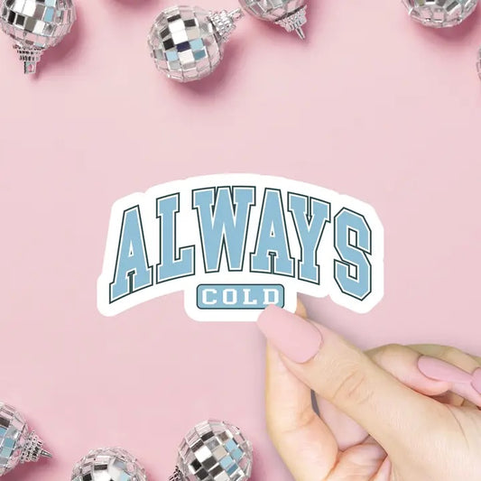 Always Cold Sticker
