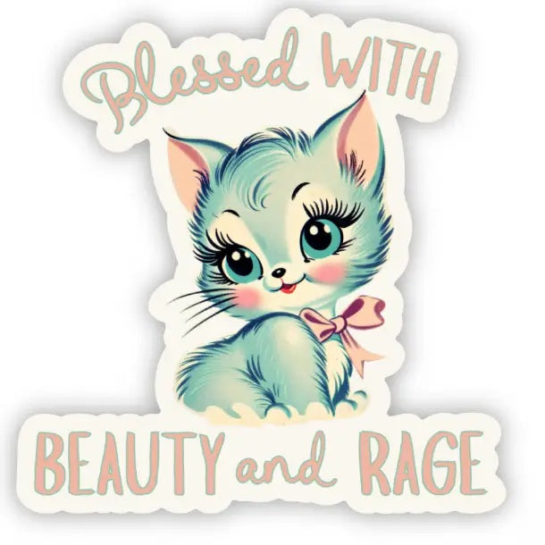 Blessed with Beauty and Rage Sticker