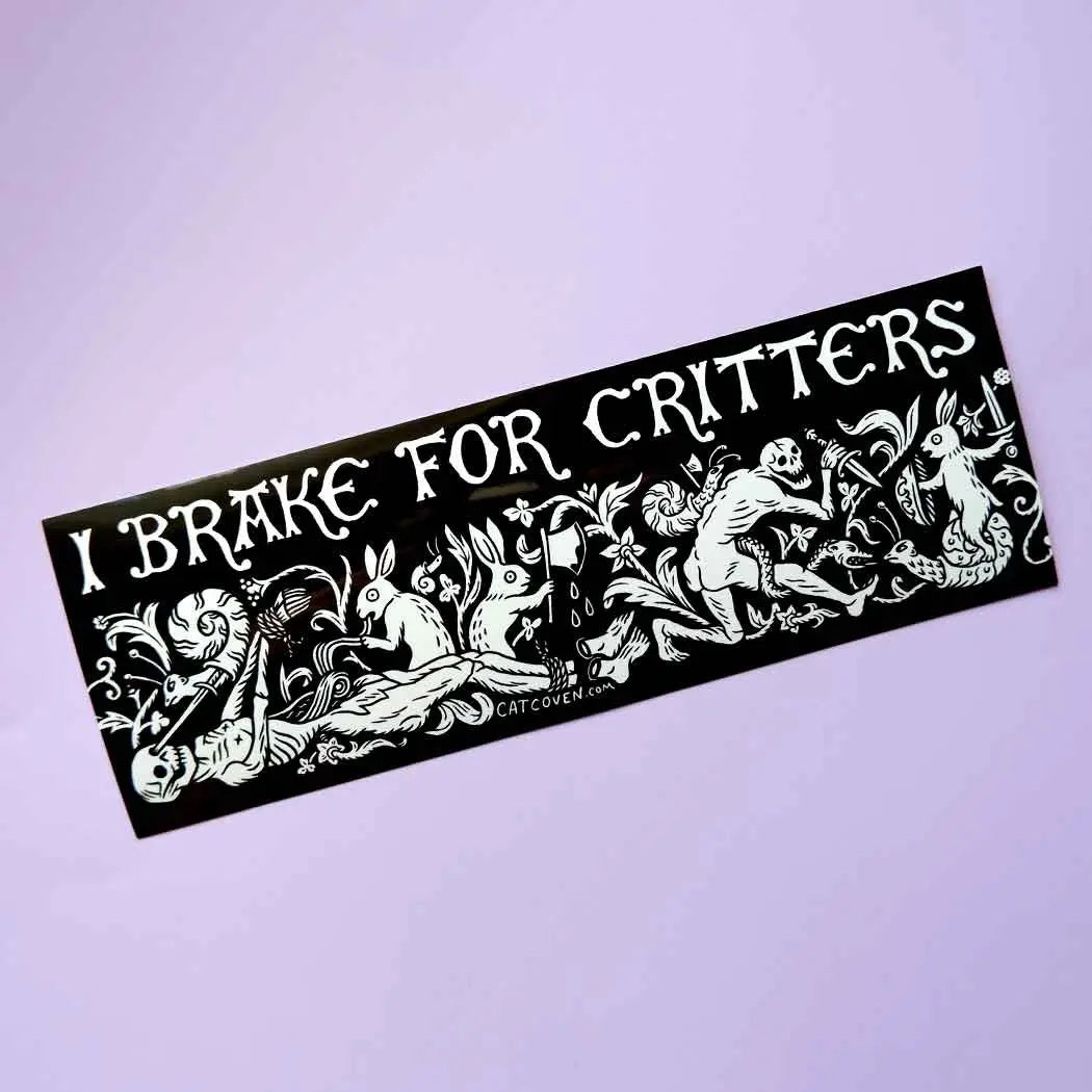 I Brake For Critters - Bumper Sticker
