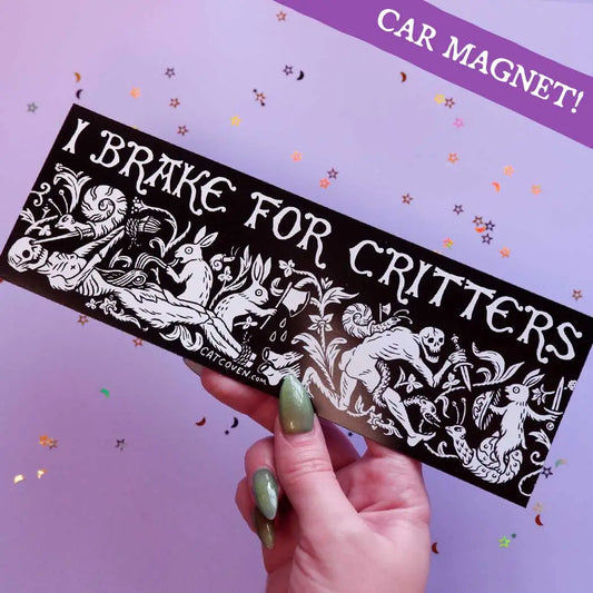 I Brake For Critters - Car Magnet