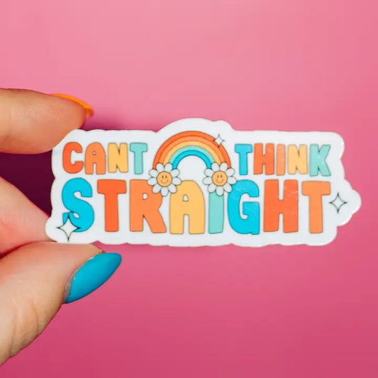 Can't Think Straight Sticker