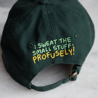 Sweat the Small Stuff Front & Back Dad Hat