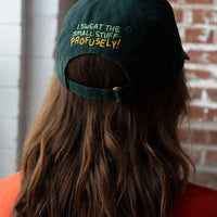 Sweat the Small Stuff Front & Back Dad Hat