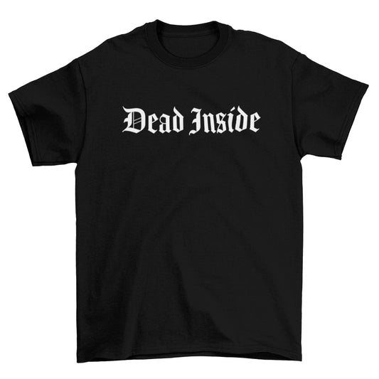 Black Dead Inside T-Shirt With Write Writing