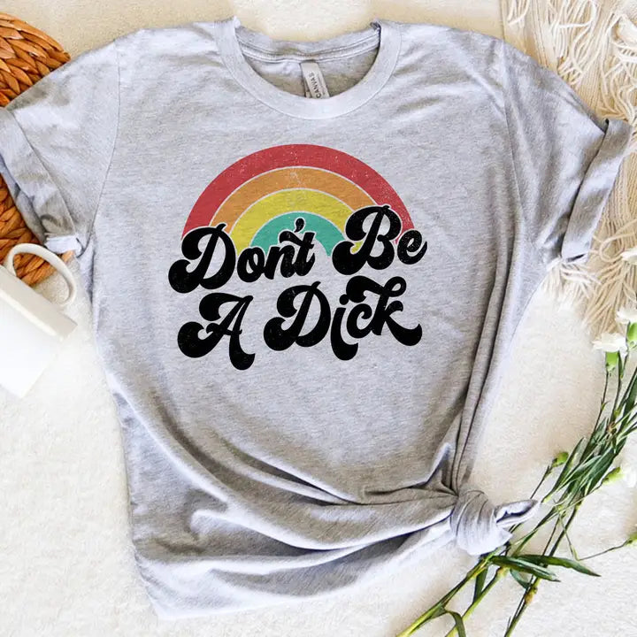Don't Be A Dick Top