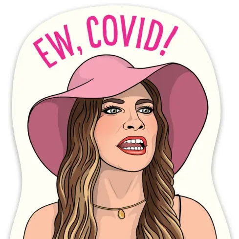 Ew, Covid