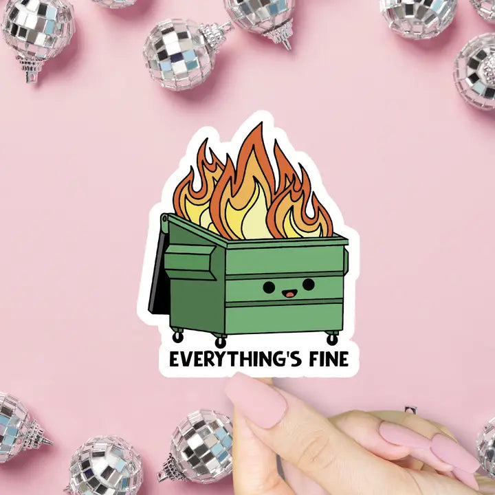 Dumpster Fire Everything's Fine Sticker